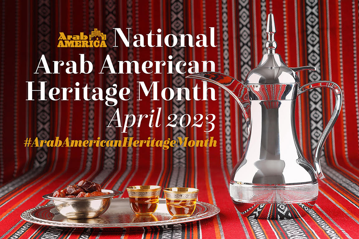 Arab American Heritage Month April 2023
